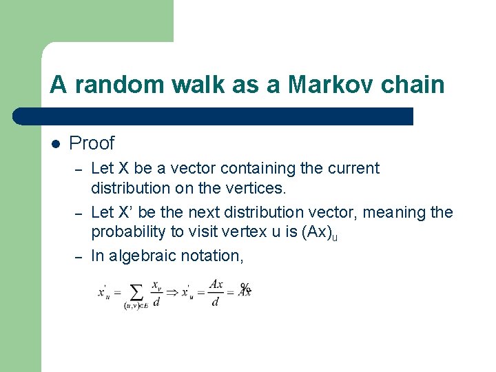 A random walk as a Markov chain l Proof – – – Let X