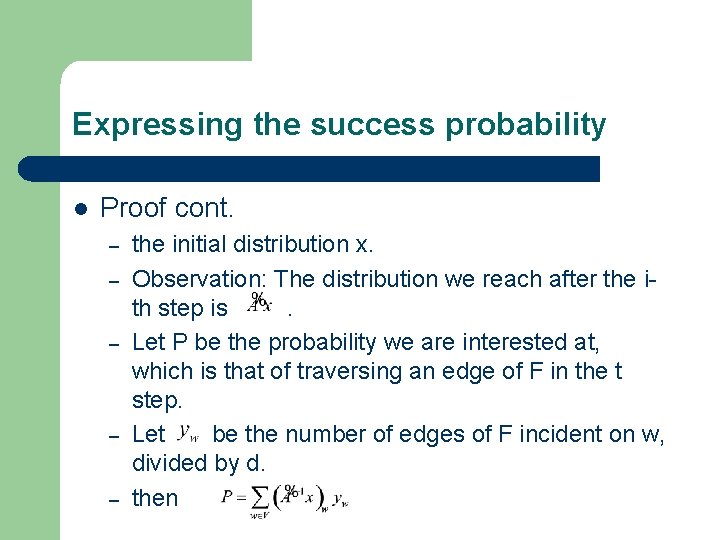 Expressing the success probability l Proof cont. – – – the initial distribution x.