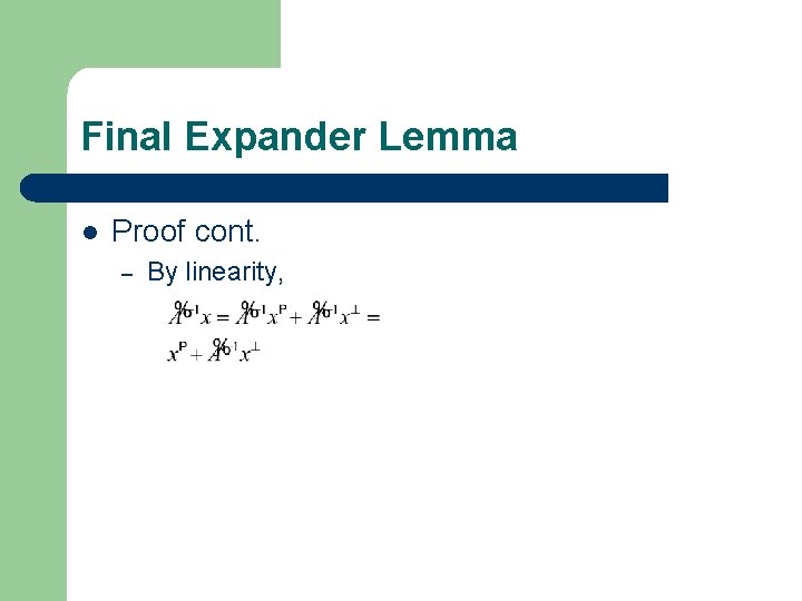 Final Expander Lemma l Proof cont. – By linearity, 