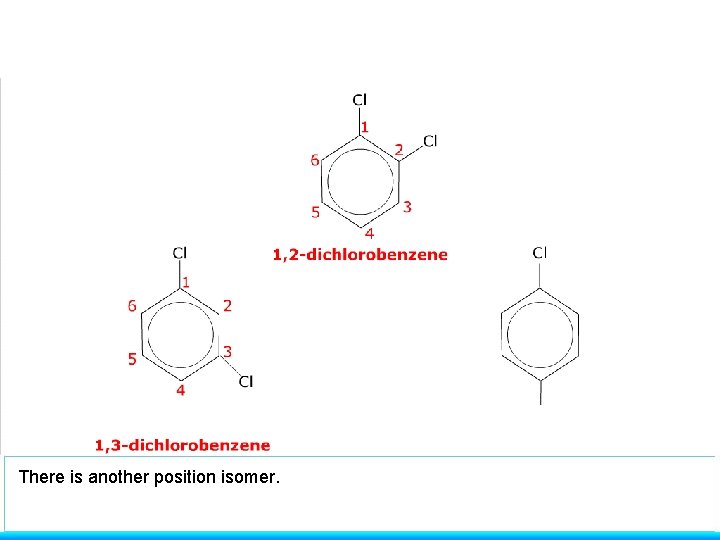 There is another position isomer. 