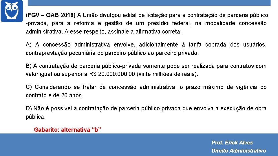 (FGV – OAB 2016) A União divulgou edital de licitação para a contratação de