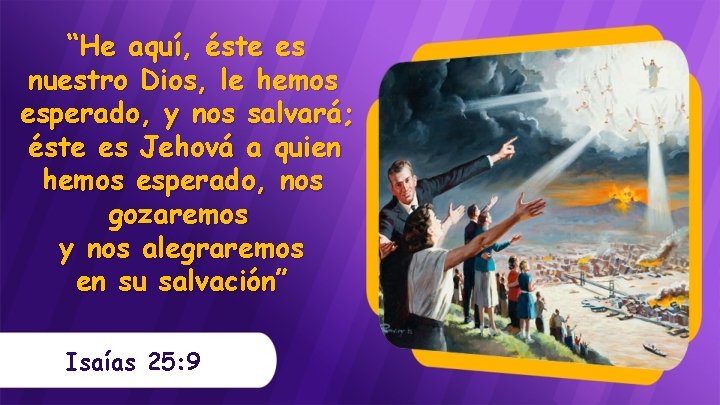 “He aquí, éste es nuestro Dios, le hemos esperado, y nos salvará; éste es
