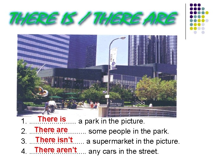 There is 1. . . a park in the picture. There are 2. .