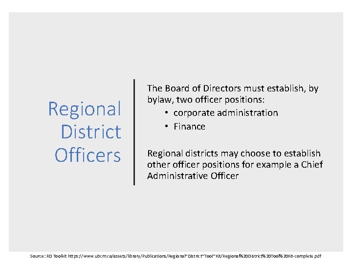 Regional District Officers The Board of Directors must establish, by bylaw, two officer positions: