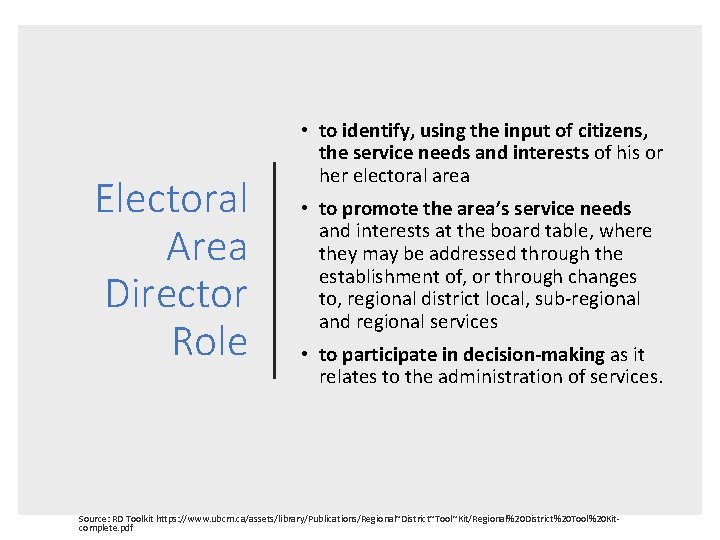 Electoral Area Director Role • to identify, using the input of citizens, the service