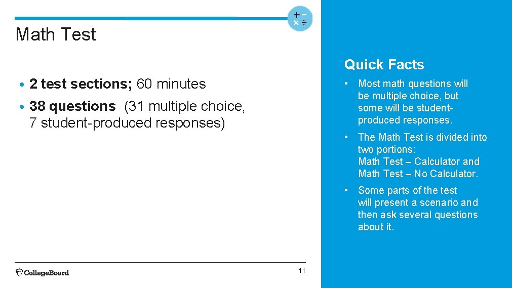 Math Test Quick Facts • 2 test sections; 60 minutes • 38 questions (31