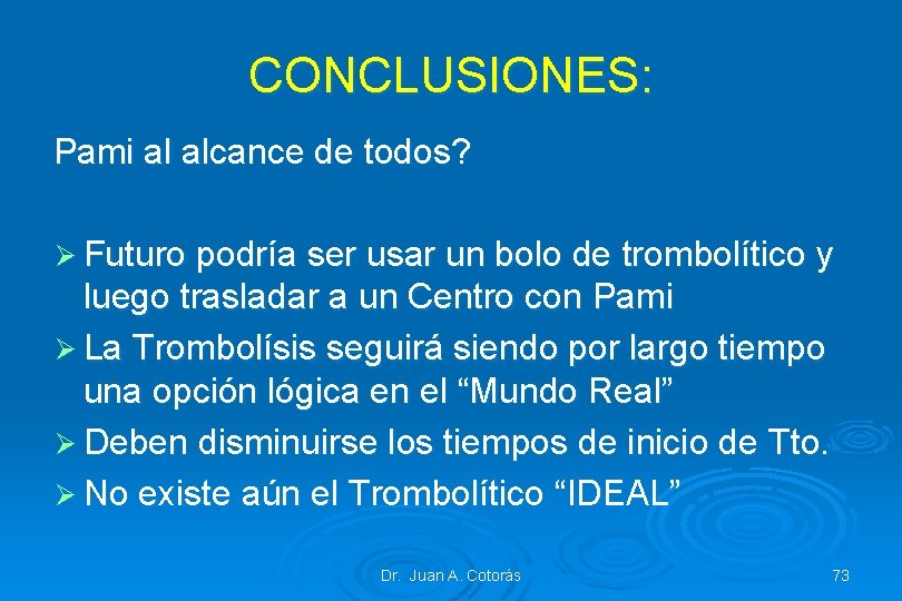 CONCLUSIONES: Pami al alcance de todos? Ø Futuro podría ser usar un bolo de