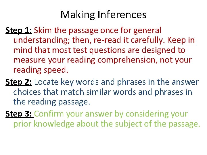 Making Inferences Step 1: Skim the passage once for general understanding; then, re-read it