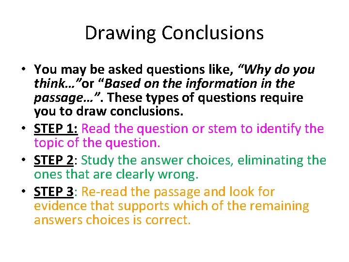 Drawing Conclusions • You may be asked questions like, “Why do you think…”or “Based