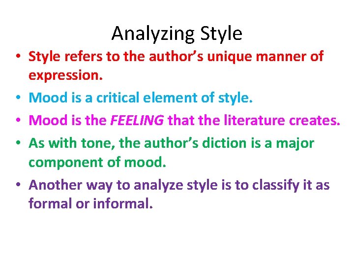 Analyzing Style • Style refers to the author’s unique manner of expression. • Mood