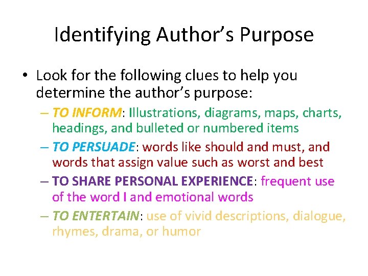 Identifying Author’s Purpose • Look for the following clues to help you determine the