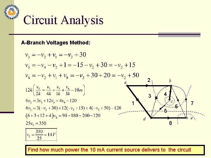 Circuit Analysis A-Branch Voltages Method: 2 a 3 b 4 c 1 5 d