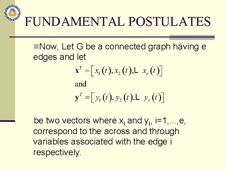 FUNDAMENTAL POSTULATES n. Now, Let G be a connected graph having e edges and