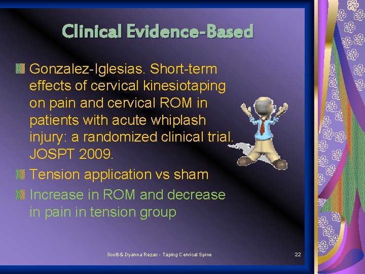 Clinical Evidence-Based Gonzalez-Iglesias. Short-term effects of cervical kinesiotaping on pain and cervical ROM in