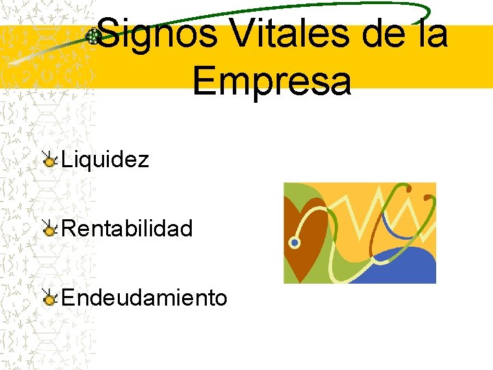 Signos Vitales de la Empresa Liquidez Rentabilidad Endeudamiento 