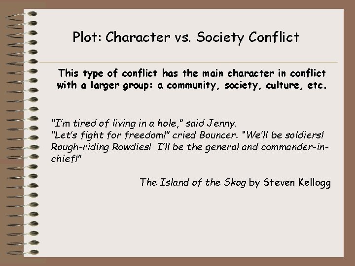 Plot: Character vs. Society Conflict This type of conflict has the main character in Plot: Character vs. Society Conflict This type of conflict has the main character in