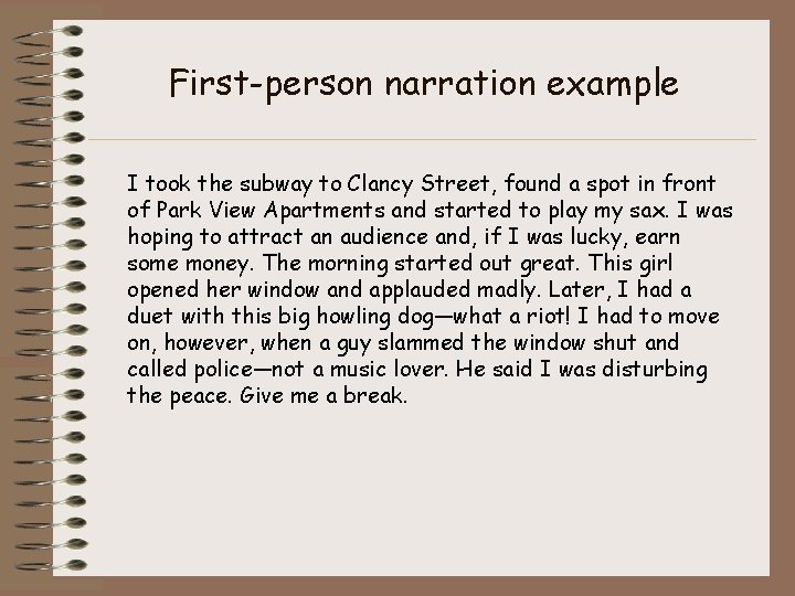 First-person narration example I took the subway to Clancy Street, found a spot in First-person narration example I took the subway to Clancy Street, found a spot in