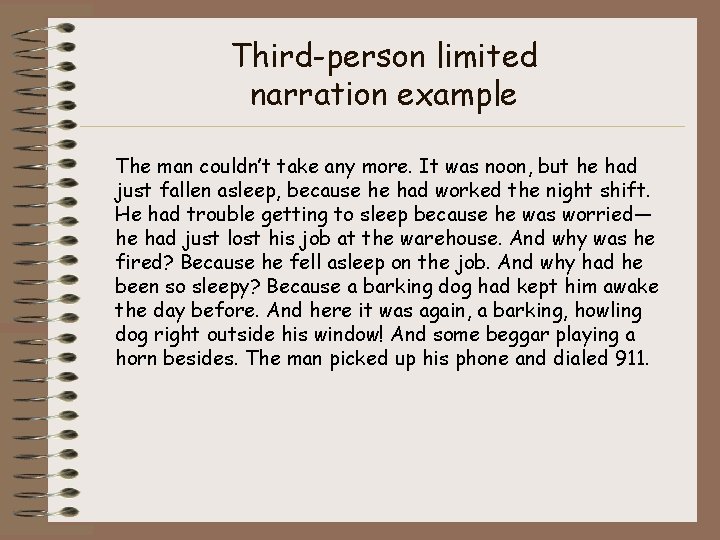 Third-person limited narration example The man couldn’t take any more. It was noon, but Third-person limited narration example The man couldn’t take any more. It was noon, but