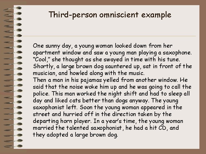 Third-person omniscient example One sunny day, a young woman looked down from her apartment Third-person omniscient example One sunny day, a young woman looked down from her apartment