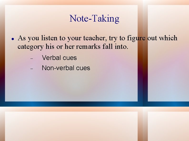 Note-Taking As you listen to your teacher, try to figure out which category his