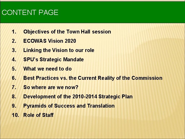 CONTENT PAGE 1. Objectives of the Town Hall session 2. ECOWAS Vision 2020 3. CONTENT PAGE 1. Objectives of the Town Hall session 2. ECOWAS Vision 2020 3.