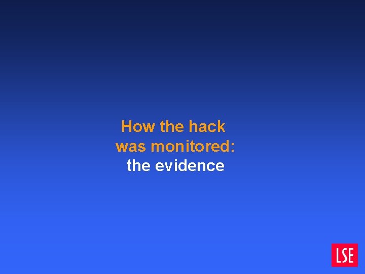 How the hack was monitored: the evidence How the hack was monitored: the evidence