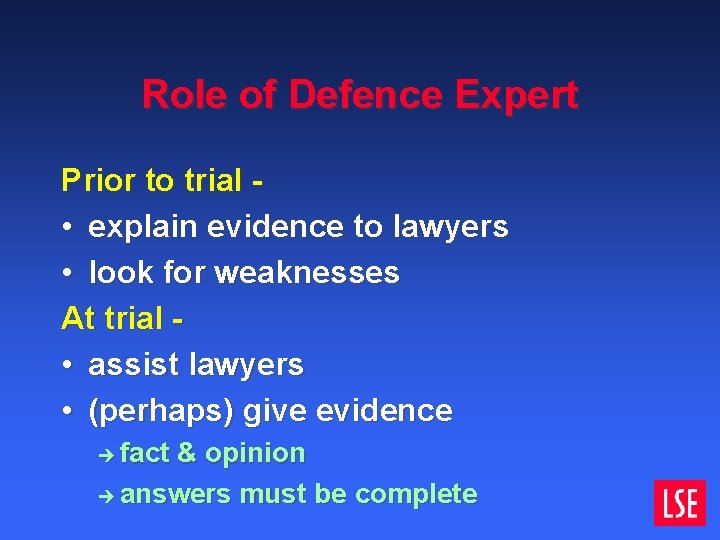 Role of Defence Expert Prior to trial • explain evidence to lawyers • look Role of Defence Expert Prior to trial • explain evidence to lawyers • look