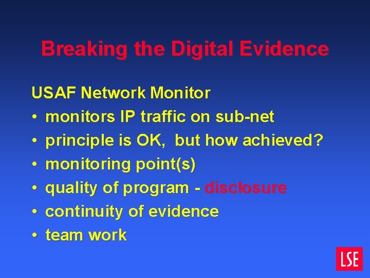 Breaking the Digital Evidence USAF Network Monitor • monitors IP traffic on sub-net • Breaking the Digital Evidence USAF Network Monitor • monitors IP traffic on sub-net •