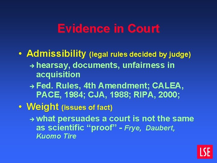 Evidence in Court • Admissibility (legal rules decided by judge) hearsay, documents, unfairness in Evidence in Court • Admissibility (legal rules decided by judge) hearsay, documents, unfairness in