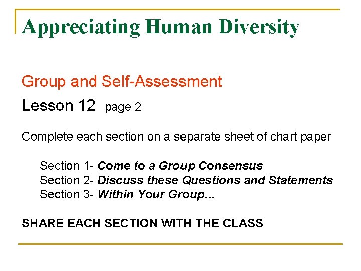 Appreciating Human Diversity Group and Self-Assessment Lesson 12 page 2 Complete each section on