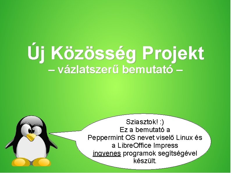 Új Közösség Projekt – vázlatszerű bemutató – Sziasztok! : ) Ez a bemutató a