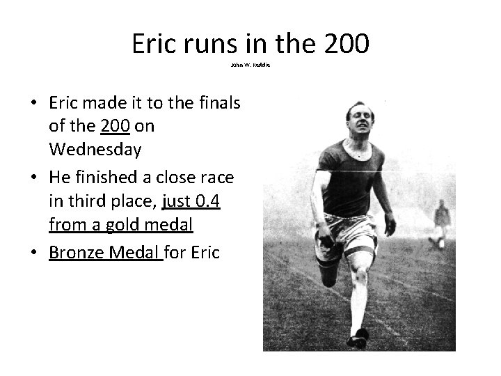 Eric runs in the 200 John W. Keddie • Eric made it to the