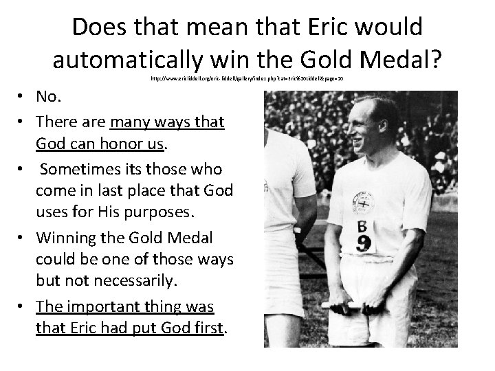 Does that mean that Eric would automatically win the Gold Medal? http: //www. ericliddell.
