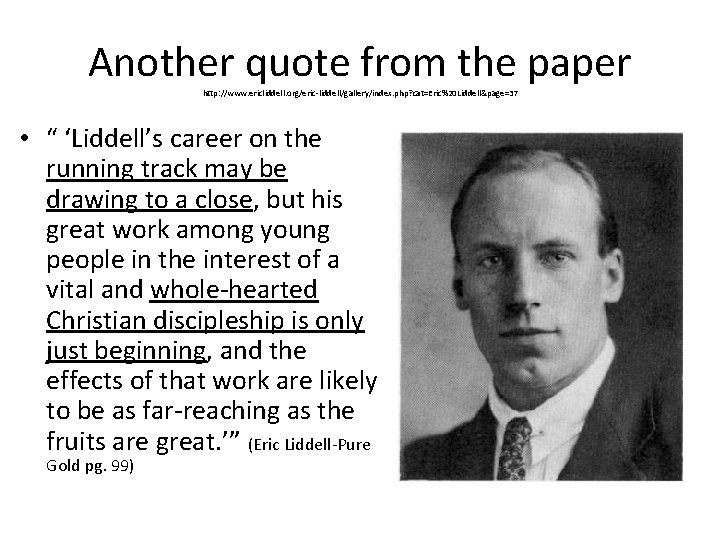 Another quote from the paper http: //www. ericliddell. org/eric-liddell/gallery/index. php? cat=Eric%20 Liddell&page=37 • “