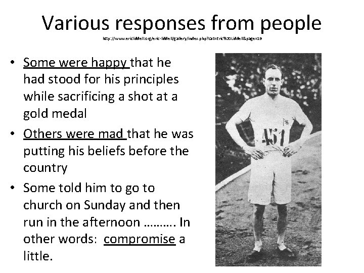 Various responses from people http: //www. ericliddell. org/eric-liddell/gallery/index. php? cat=Eric%20 Liddell&page=19 • Some were