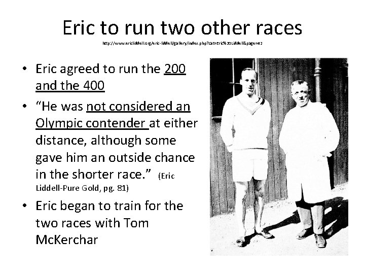 Eric to run two other races http: //www. ericliddell. org/eric-liddell/gallery/index. php? cat=Eric%20 Liddell&page=42 •