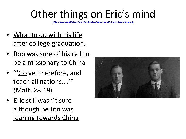 Other things on Eric’s mind http: //www. ericliddell. org/eric-liddell/gallery/index. php? cat=Eric%20 Liddell&page=8 • What