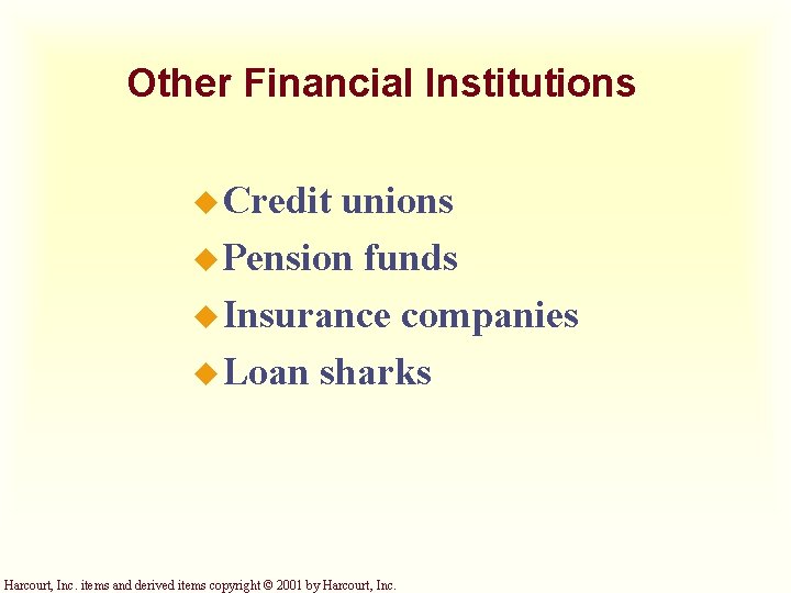 Other Financial Institutions u Credit unions u Pension funds u Insurance companies u Loan