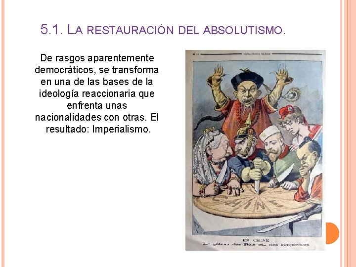 5. 1. LA RESTAURACIÓN DEL ABSOLUTISMO. De rasgos aparentemente democráticos, se transforma en una