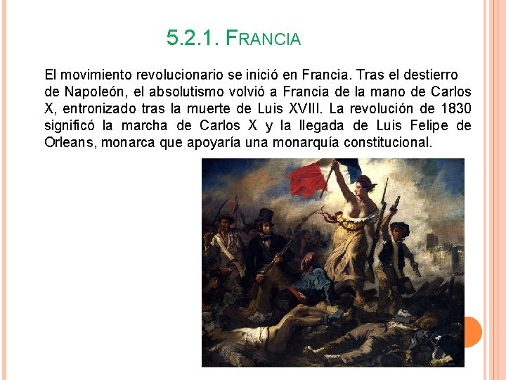 5. 2. 1. FRANCIA El movimiento revolucionario se inició en Francia. Tras el destierro