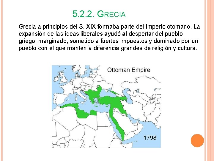 5. 2. 2. GRECIA Grecia a principios del S. XIX formaba parte del Imperio