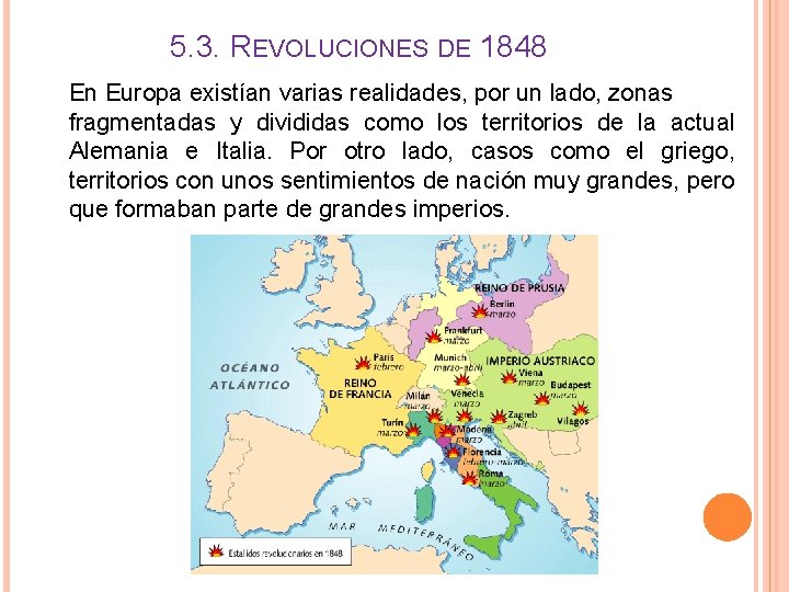 5. 3. REVOLUCIONES DE 1848 En Europa existían varias realidades, por un lado, zonas