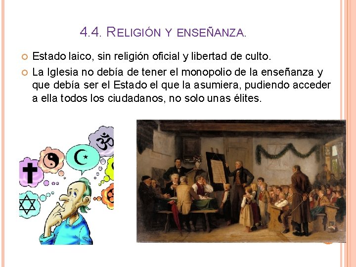 4. 4. RELIGIÓN Y ENSEÑANZA. Estado laico, sin religión oficial y libertad de culto.