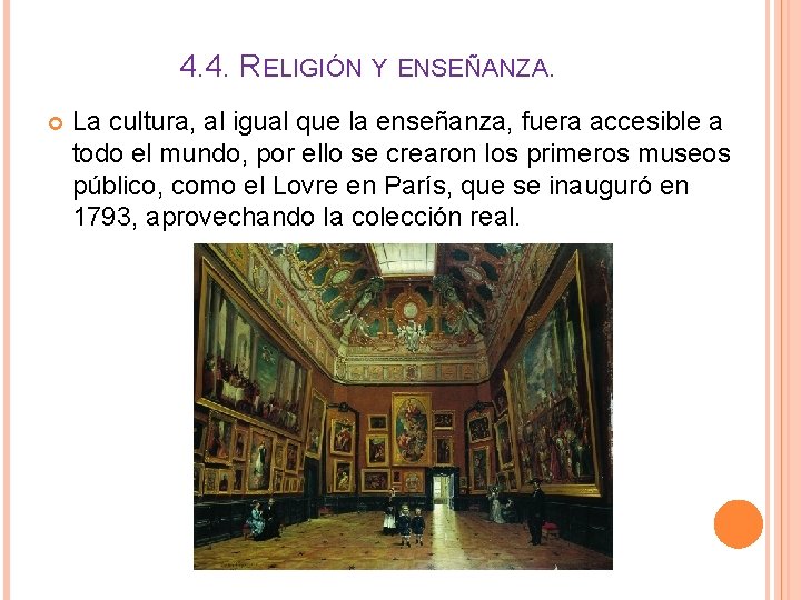 4. 4. RELIGIÓN Y ENSEÑANZA. La cultura, al igual que la enseñanza, fuera accesible