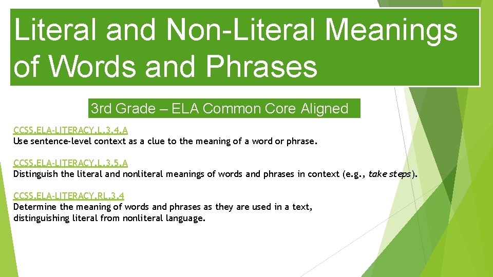 Literal and Non-Literal Meanings of Words and Phrases 3 rd Grade – ELA Common