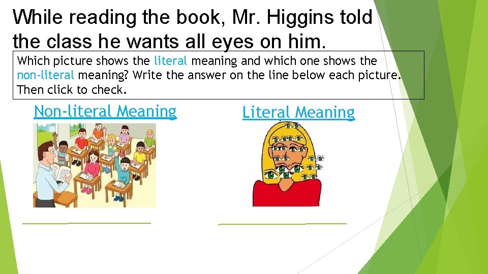 While reading the book, Mr. Higgins told the class he wants all eyes on