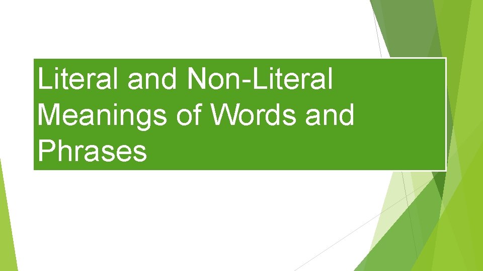Literal and Non-Literal Meanings of Words and Phrases 