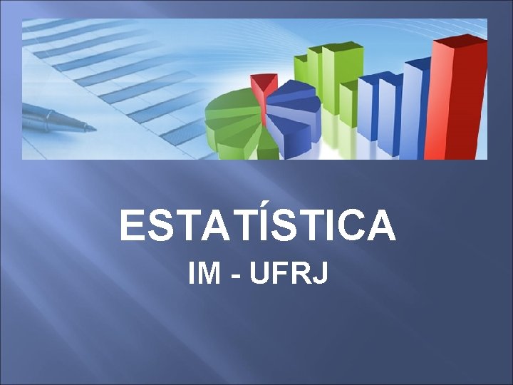 3 ESTATÍSTICA IM - UFRJ 