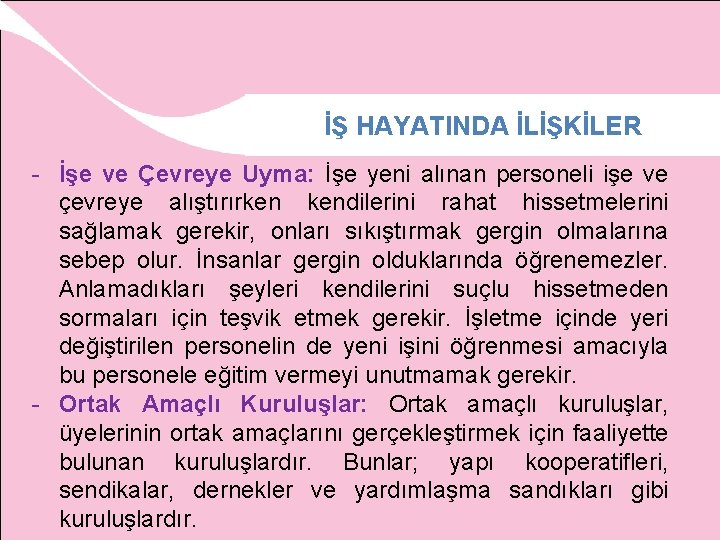 İŞ HAYATINDA İLİŞKİLER - İşe ve Çevreye Uyma: İşe yeni alınan personeli işe ve