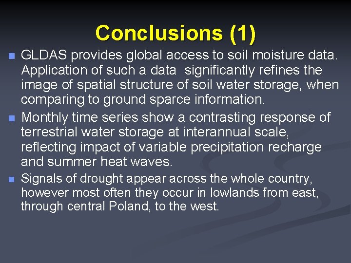 Conclusions (1) n n n GLDAS provides global access to soil moisture data. Application